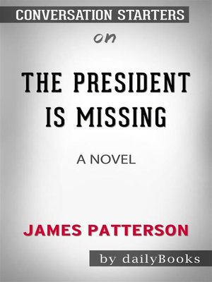 cover image of The President Is Missing--A Novel by James Patterson | Conversation Starters